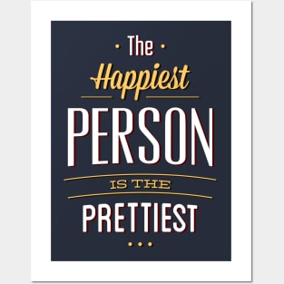 The Happiest Are The Prettiest Posters and Art